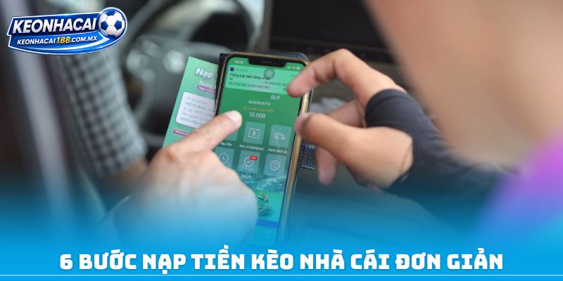 6 bước nạp tiền kèo nhà cái đơn giản