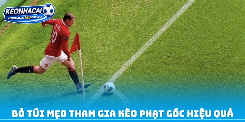 Bỏ túi mẹo tham gia kèo phạt góc hiệu quả