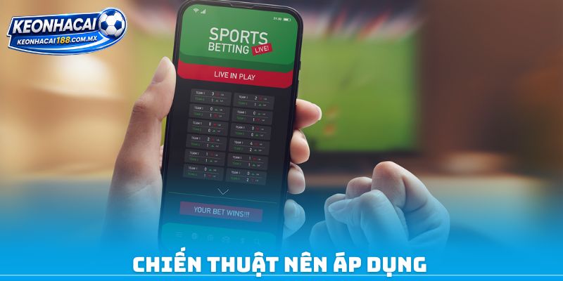 Chiến thuật nên áp dụng