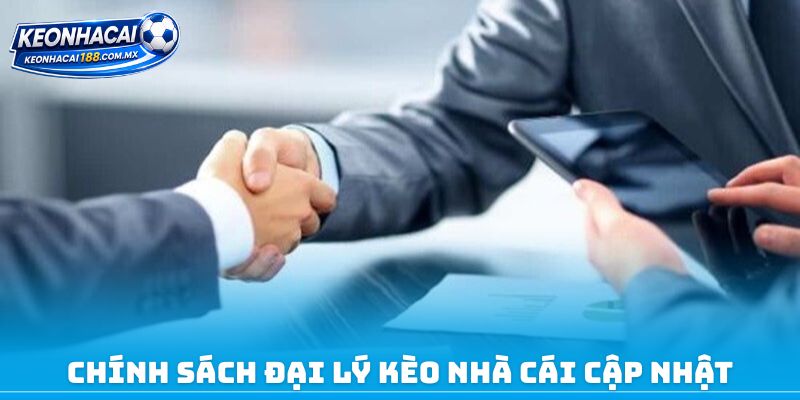 Chính sách đại lý kèo nhà cái cập nhật