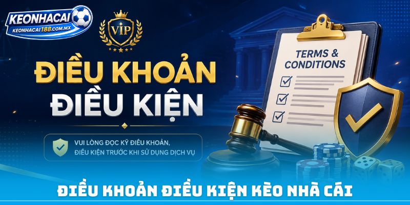 Điều khoản điều kiện kèo nhà cái
