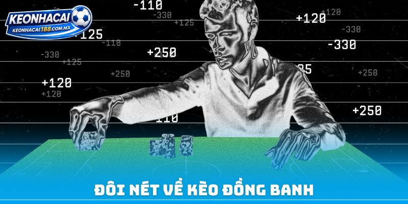 Đôi nét về kèo đồng banh