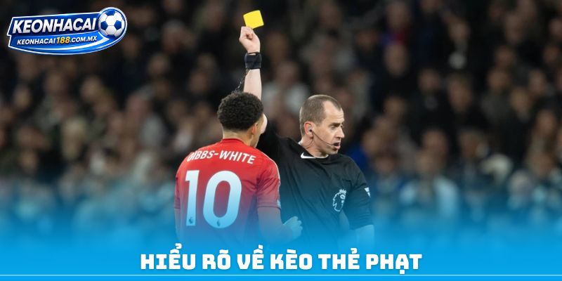 Hiểu rõ về kèo thẻ phạt