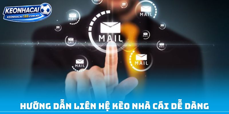 Hướng dẫn liên hệ kèo nhà cái dễ dàng