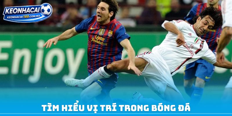 Tìm hiểu vị trí trong bóng đá