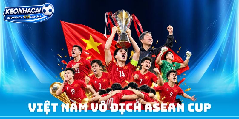 Việt Nam Vô Địch Asean Cup